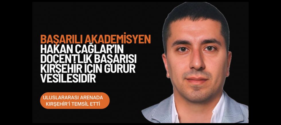 Başarılı akademisyen Hakan Çağlar Doçent..