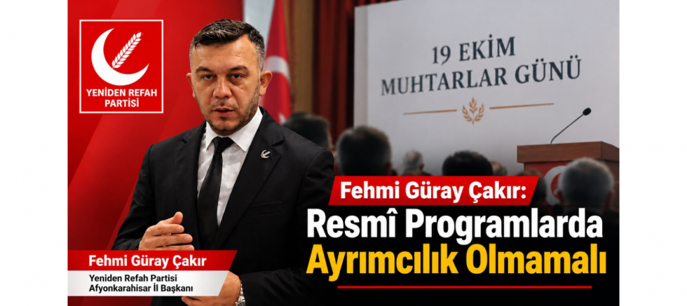 Başkan Çakır: Resmî Programlarda Ayrımcı..