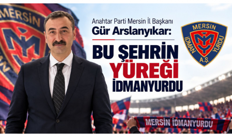 Mersin İl Başkanı Gür Arslanyıkar: Bu Şe..