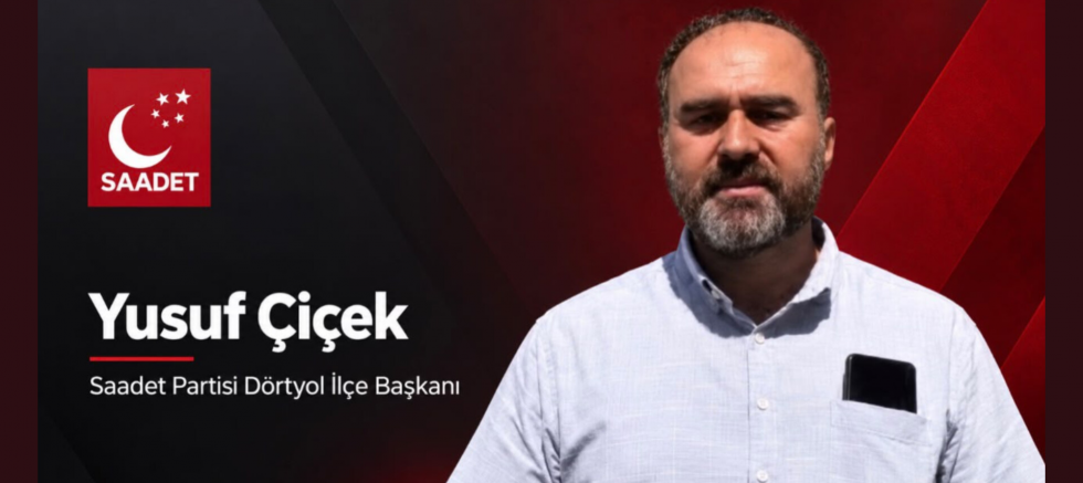 Saadet Partili Çiçek: Gençler Dörtyol’da..