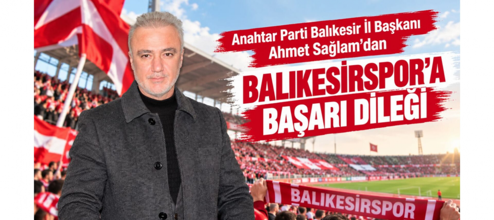 Başkan Sağlam’dan Balıkesirspor’a Başarı Dileği - GÜNDEM - İnternetin Ajansı