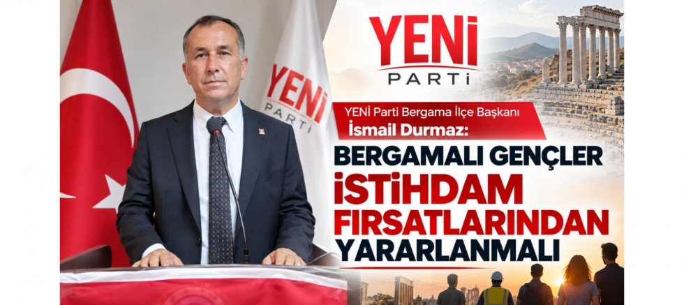 Durmaz: Bergamalı Gençler İstihdam Fırsatlarından Yararlanmalı - GÜNDEM - İnternetin Ajansı