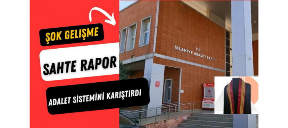 Şok gelişme: Sahte rapor iddiası adalet sistemini karıştırdı - GÜNDEM - İnternetin Ajansı