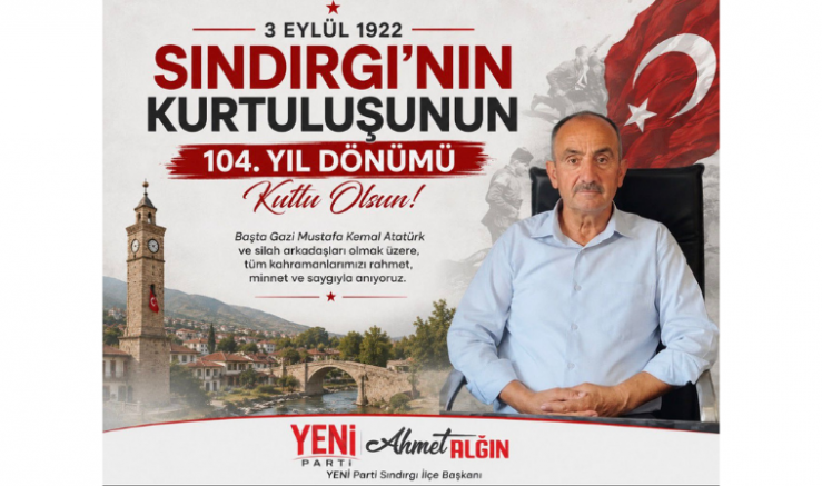 YENİ Partili Ahmet Alğın: Sındırgı’nın Kurtuluş Ruhu 104 Yıldır Yaşıyor - GÜNDEM - İnternetin Ajansı