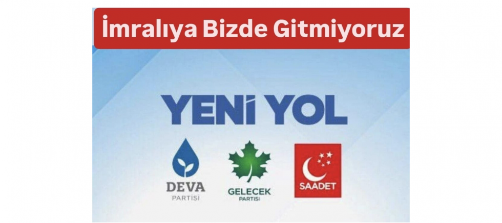 YENİ YOL GRUBUNDAN TARİHİ KARAR: İMRALI’YA GİDECEK HEYETE ÜYE VERMEYECEĞİZ - GÜNDEM - İnternetin Ajansı